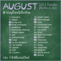 #augfoodphotos August Foodie Photo-a-Day